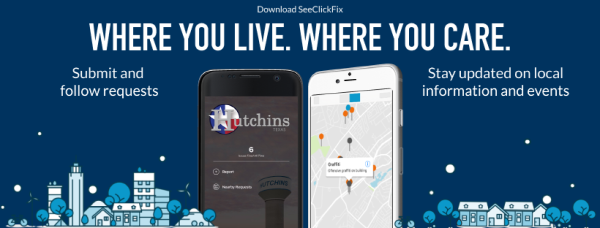 Screenshots of phone app and text that says, “Where you live. Where you care. Submit and follow requests. Stay updated on local information and events. Download SeeClickFix.”