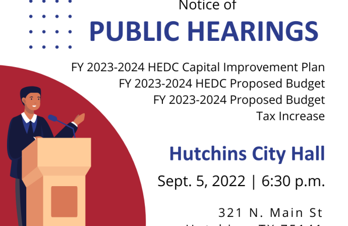 Cartoon image of a person speaking at a podium. Beside it is text that says, "Notice of Public Hearing. 2023-2024 HEDC Proposed Budget, 2023-2024 Proposed Budget, Tax Increase. Hutchins City Hall September 5, 2023 at 6:30pm 321 N Main St, Hutchins, TX 75141